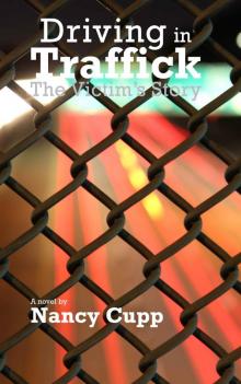 Driving in Traffick: The Victim's Story (Margret Malone Book 2)