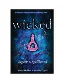 Wicked: Legacy & Spellbound 3 & 4 Wicked: Legacy & Spellbound 3 & 4