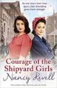 Courage of the Shipyard Girls Courage of the Shipyard Girls