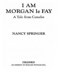 I Am Morgan le Fay I Am Morgan le Fay