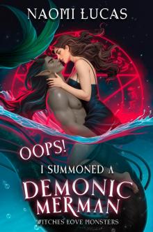 Oops! I Summoned A Demonic Merman (Witches Love Monsters) Oops! I Summoned A Demonic Merman (Witches Love Monsters)