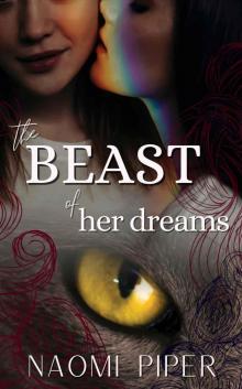 The Beast of Her Dreams: A Sapphic Shifter Erotica The Beast of Her Dreams: A Sapphic Shifter Erotica