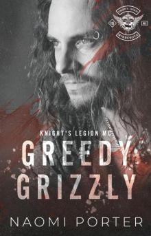 Greedy Grizzly (Knight's Legion MC Book 12)