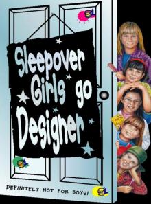 Sleepover Girls Go Designer Sleepover Girls Go Designer