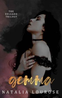 Gemma: A Mafia Forbidden Romance (The DelGado Trilogy Book 2)