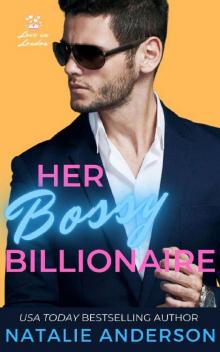 Her Bossy Billionaire (Love in London Book 1)