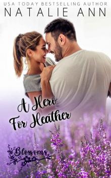 A Hero For Heather (Blossoms Book 7) A Hero For Heather (Blossoms Book 7)