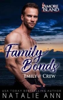 Family Bonds- Emily and Crew (Amore Island Book 4) Family Bonds- Emily and Crew (Amore Island Book 4)