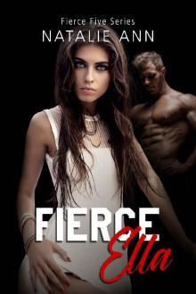 Fierce-Ella (The Fierce Five Series Book 5) Fierce-Ella (The Fierce Five Series Book 5)