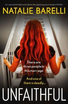 Unfaithful: An unputdownable and absolutely gripping psychological thriller Unfaithful: An unputdownable and absolutely gripping psychological thriller