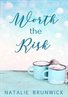 Worth the Risk Worth the Risk