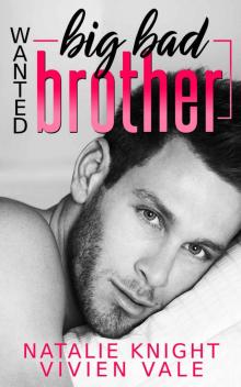 Wanted_Big Bad Brother_A Billionaire Bad Boy Stepbrother Romance Wanted_Big Bad Brother_A Billionaire Bad Boy Stepbrother Romance