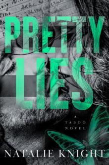 Pretty Lies: A Taboo Novel Pretty Lies: A Taboo Novel