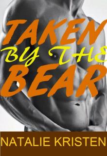 Taken By The Bear: BBW Billionaire Bear Shifter Romance Standalone Taken By The Bear: BBW Billionaire Bear Shifter Romance Standalone