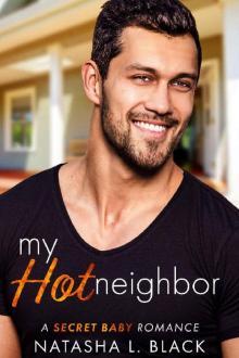 My Hot Neighbor: A Secret Baby Romance