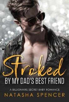 Stroked by my Dad's Best FriendA Billionaire Secret Baby Romance