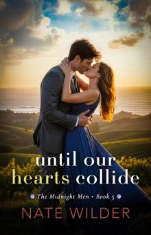 Until Our Hearts Collide: An Opposites-Attract, Rivals-to-Lovers Romance (The Midnight Men Book 5)