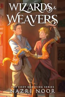 Wizards & Weavers (Cozy Questing Book 1) Wizards & Weavers (Cozy Questing Book 1)
