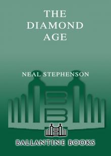 The Diamond Age: Or, a Young Lady's Illustrated Primer The Diamond Age: Or, a Young Lady's Illustrated Primer