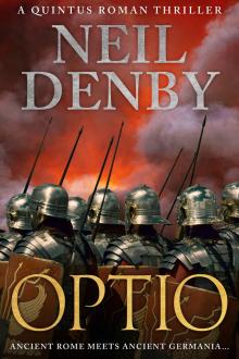 Optio: Ancient Rome meets Ancient Germania... (Quintus Roman Thrillers Book 3)