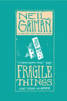 Fragile Things: Short Fictions and Wonders