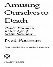 Amusing Ourselves to Death