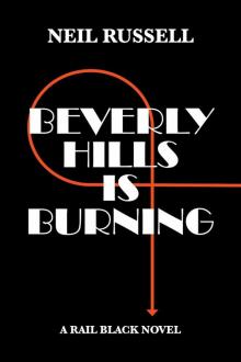 Beverly Hills Is Burning: A Rail Black Novel