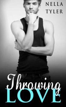 Throwing Love #3 (The Throwing Love Romance Series - Book #3)