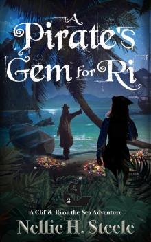 A Pirate's Gem for Ri: A High Seas Pirate Adventure (Clif & Ri on the Sea Book 2)