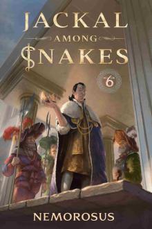 Jackal Among Snakes, Book 6: A GameLit Fantasy Jackal Among Snakes, Book 6: A GameLit Fantasy