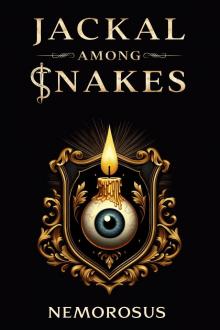 Jackal Among Snakes, Book 8: A GameLit Fantasy Jackal Among Snakes, Book 8: A GameLit Fantasy