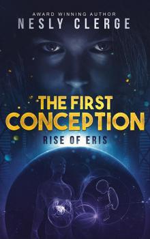 The First Conception: Rise of Eris (The Conception Series Book 1)