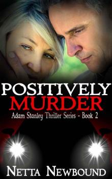 Positively Murder: A Psychological Thriller (The Adam Stanley Series Book 2)