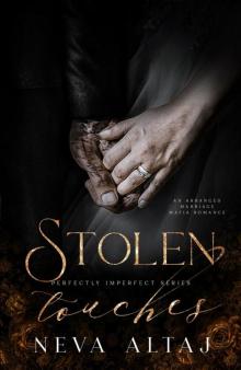 Stolen Touches: An Arranged Marriage Mafia Romance (Perfectly Imperfect Book 5)