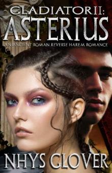 Asterius_An Ancient Roman Reverse Harem Romance Asterius_An Ancient Roman Reverse Harem Romance