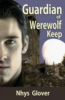 Guardian of Werewolf Keep (Werewolf Keep Trilogy) Guardian of Werewolf Keep (Werewolf Keep Trilogy)