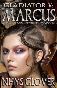 Marcus: An Ancient Roman Reverse Harem Romance (Gladiator Book 5) Marcus: An Ancient Roman Reverse Harem Romance (Gladiator Book 5)