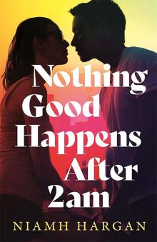 Nothing Good Happens After 2AM Nothing Good Happens After 2AM