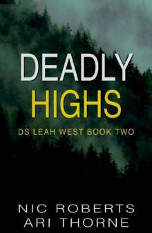 Deadly Highs (DS Leah West Book 2): A fast-paced crime thriller (DS Leah West Crime Thrillers)