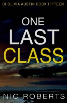 One Last Class (DI Olivia Austin Book 15): A fast-paced crime thriller