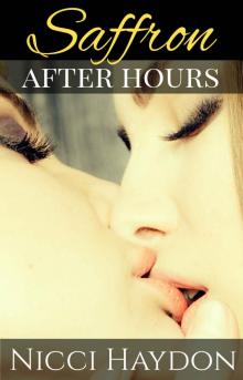Saffron After Hours (Saffron's Erotic Encounters Book 1)