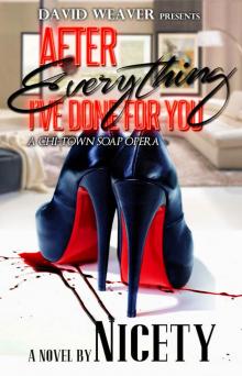 After Everything I've Done For You: A Chi-Town Soap Opera