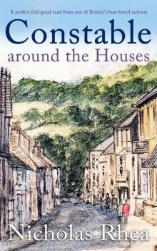 CONSTABLE AROUND THE HOUSES a perfect feel-good read from one of Britain’s best-loved authors (Constable Nick Mystery Book 23)