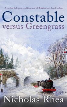 CONSTABLE VERSUS GREENGRASS a perfect feel-good read from one of Britain’s best-loved authors (Constable Nick Mystery Book 16)