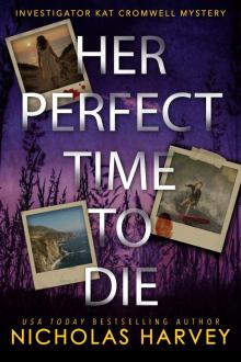 Her Perfect Time To Die (Investigator Kat Cromwell Mystery Book 4)