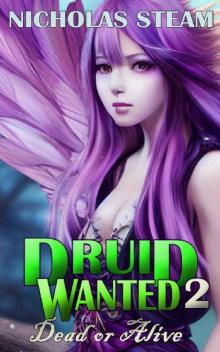 Druid Wanted 2: Dead or Alive: A Cultivation Dark Fantasy