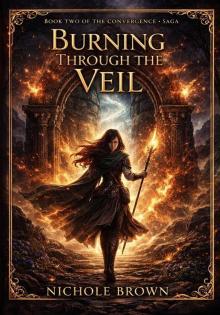 Burning Through the Veil