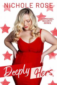 Deeply Hers: A Bodyguard Romance (Carmichael Security)