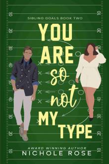 You Are So Not My Type You Are So Not My Type