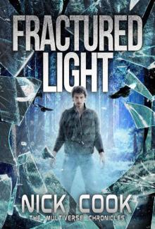 Fractured Light (Multiverse Chronicles Book 2)